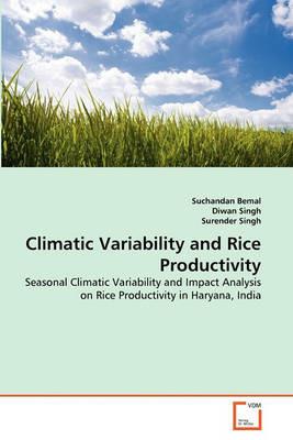 Climatic Variability and Rice Productivity - Suchandan Bemal,Diwan Singh,Surender Singh - cover