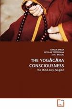 The YogAcAra Consciousness