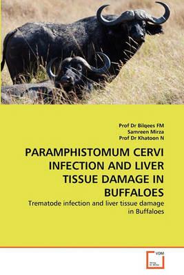 Paramphistomum Cervi Infection and Liver Tissue Damage in Buffaloes - Fm,Samreen Mirza,Khatoon N - cover