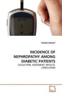 Incidence of Nephropathy Among Diabetic Patients - Tasnim Farasat - cover