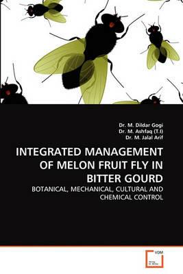 Integrated Management of Melon Fruit Fly in Bitter Gourd - M Dildar Gogi,M Ashfaq (T I),M Jalal Arif - cover