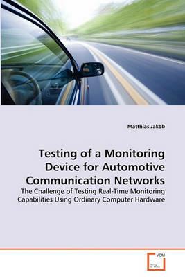 Testing of a Monitoring Device for Automotive Communication Networks - Matthias Jakob - cover