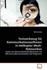 Testwerkzeug fur Kommunikationssoftware in Helikopter Mesh-Netzwerken