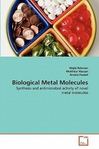 Biological Metal Molecules - Wajid Rehman,Mukhtiar Hassan,Aneela Fareed - cover