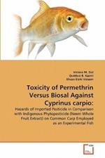 Toxicity of Permethrin Versus Biosal Against Cyprinus carpio