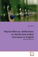 Myriad Mirrors: Reflections on North-East Indian Literature in English