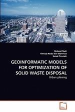 Geoinformatic Models for Optimization of Solid Waste Disposal