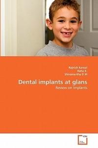 Dental implants at glans - Rajnish Kansal,Neha K,Shivamurthy D M - cover