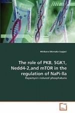 The role of PKB, SGK1, Nedd4-2, and mTOR in the regulation of NaPi-lla