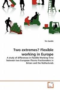 Two extremes? Flexible working in Europe - Tim Sandle - cover