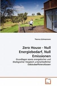 Zero House - Null Energiebedarf, Null Emissionen - Thomas Schneemann - cover