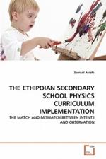 The Ethipoian Secondary School Physics Curriculum Implementation