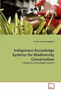 Indigenous Knowledge Systems for Biodiversity Conservation - Mmipe George Mokgehle - cover