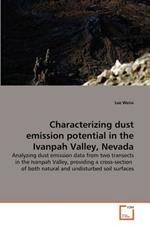 Characterizing dust emission potential in the Ivanpah Valley, Nevada