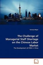 The Challenge of Managerial Staff Shortage on the Chinese Labor Market