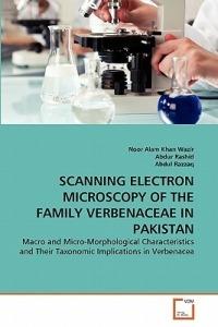 Scanning Electron Microscopy of the Family Verbenaceae in Pakistan - Noor Alam Khan Wazir,Abdur Rashid,Abdul Razzaq - cover