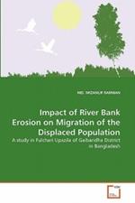 Impact of River Bank Erosion on Migration of the Displaced Population