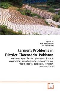 Farmer's Problems in District Charsadda, Pakistan - Asghar Ali,Rab Nawaz Khan,Ayub Khan - cover