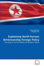 Explaining North Korean Brinkmanship Foreign Policy