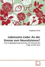 Lebenssinn Liebe: An der Grenze zum Neurotizismus?