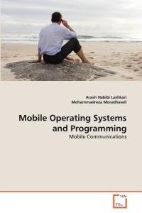 Mobile Operating Systems and Programming - Arash Habibi Lashkari,Mohammadreza Moradhaseli - cover