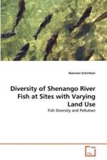 Diversity of Shenango River Fish at Sites with Varying Land Use