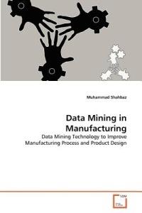 Data Mining in Manufacturing - Muhammad Shahbaz - cover