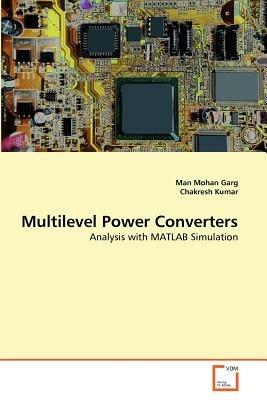 Multilevel Power Converters - Man Mohan Garg,Chakresh Kumar - cover