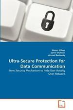 Ultra-Secure Protection for Data Communication