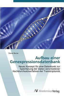 Aufbau Einer Genexpressionsdatenbank - Butze Daniel - cover