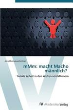 MMM: Macht Macho Mannlich?