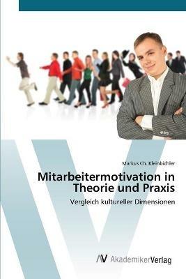Mitarbeitermotivation in Theorie und Praxis - Markus Ch Kleinbichler - cover