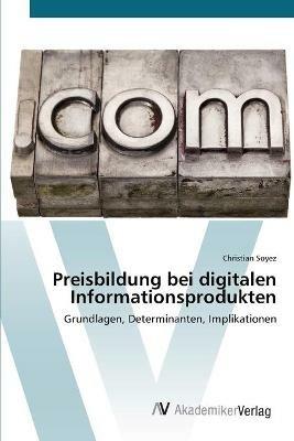 Preisbildung bei digitalen Informationsprodukten - Christian Soyez - cover