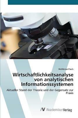 Wirtschaftlichkeitsanalyse von analytischen Informationssystemen - Waldemar Pauls - cover