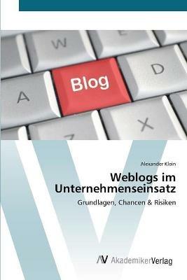 Weblogs im Unternehmenseinsatz - Alexander Klein - cover