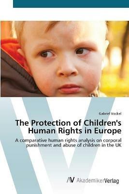 The Protection of Children's Human Rights in Europe - Gabriel Vockel - cover