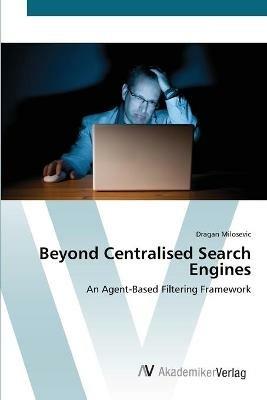 Beyond Centralised Search Engines - Dragan Milosevic - cover
