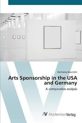 Arts Sponsorship in the USA and Germany - Katharina Beuerlein - cover