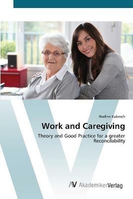 Work and Caregiving - Nadine Kubesch - cover