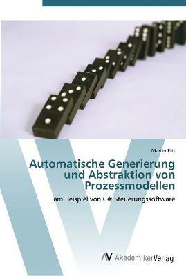 Automatische Generierung und Abstraktion von Prozessmodellen - Martin Pitt - cover