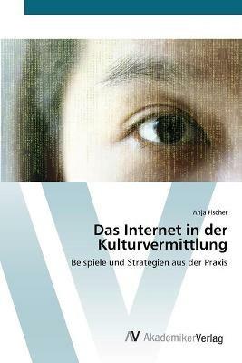 Das Internet in der Kulturvermittlung - Anja Fischer - cover