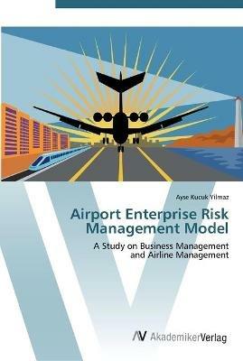 Airport Enterprise Risk Management Model - Ayse Kucuk Yilmaz - cover
