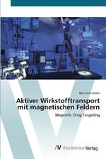 Aktiver Wirkstofftransport mit magnetischen Feldern