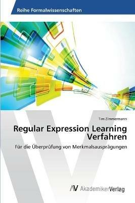 Regular Expression Learning Verfahren - Tim Zimmermann - cover