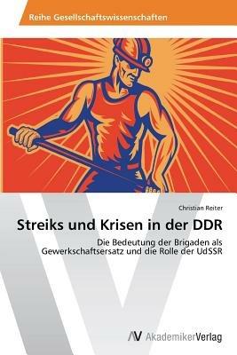 Streiks und Krisen in der DDR - Christian Reiter - cover