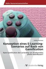 Konzeption Eines E-Learning-Szenarios Auf Basis Von Gamification