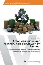 Abfall vermeiden und trennen, halt die Umwelt im Rennen!