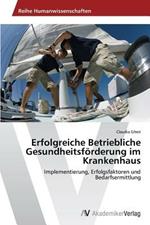 Erfolgreiche Betriebliche Gesundheitsfoerderung im Krankenhaus