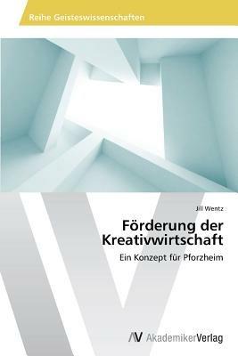 Foerderung der Kreativwirtschaft - Jill Wentz - cover