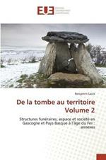 de la Tombe Au Territoire Volume 2